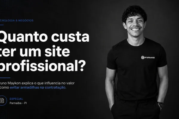 Quanto custa criar um site em Parnaíba? Especialista local explica o que muda o preço